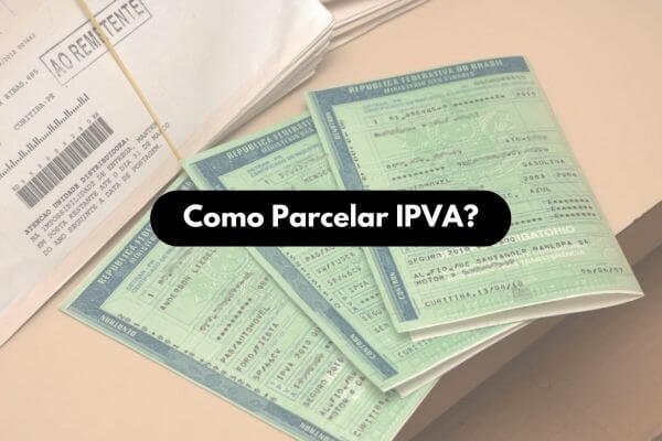 Como Parcelar Ipva Veja O Passo A Passo 3155